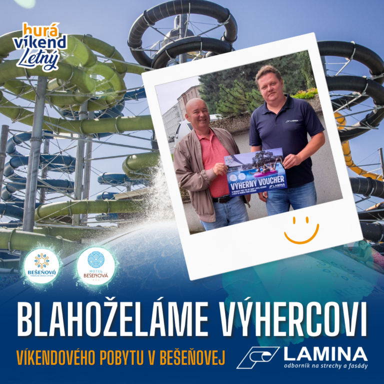 Výherca súťaže Hurá letný víkend LAMINA PREŠOV – Bešeňová Výherca súťaže Hurá letný víkend LAMINA PREŠOV - Bešeňová
